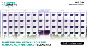 Maheshwara medical college, telangana mbbs/md/ms admission open 2024-25 (fees, cutoff, counseling process, ranking)