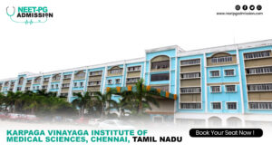 Karpaga vinayaga medical college, tamil nadu mbbs/ms/md admission open 2024-25 (fees, cutoff, counseling process, ranking)