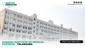 Surabhi institute of medical sciences, telangana mbbs/ms/md admission open 2024-25 (fees, cutoff, counseling process, ranking)