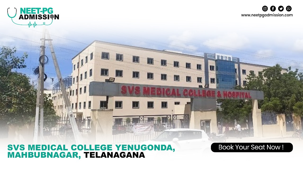 SVS Medical College, Telangana MBBS/MS/MD ADMISSION Open 2024-25 (Fees, Cutoff, Counseling Process, Ranking) 1 svs medical college mahabubnagar