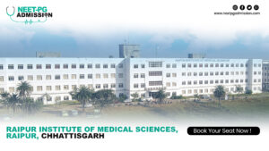 Raipur Institute of Medical Sciences, Raipur, Chhattisgarh MBBS/MD/MS ADMISSION Open 2025-2026 (Fees, Cutoff, Counseling Process, Ranking)