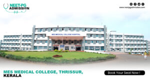 MES Medical College, Thrissur, Kerala MBBS/MD/MS ADMISSION Open 2025-2026 (Fees, Cutoff, Counseling Process, Ranking)