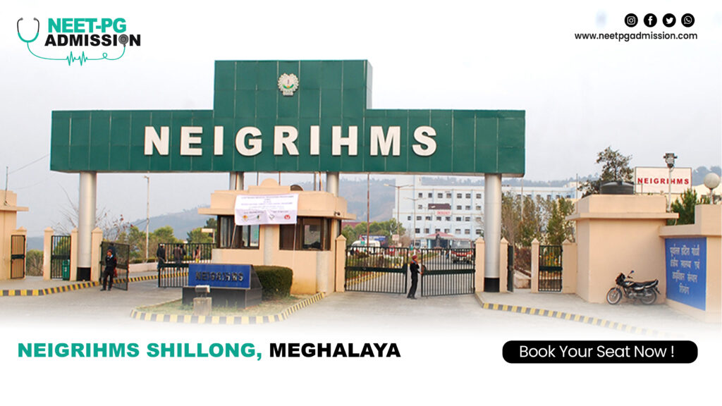 NEIGRIHMS Shillong MBBS/MS/MD Admission Open 2025-2026 (Fees, Cutoff, Counseling Process, Ranking) 1 NEIGRIHMS Shillong