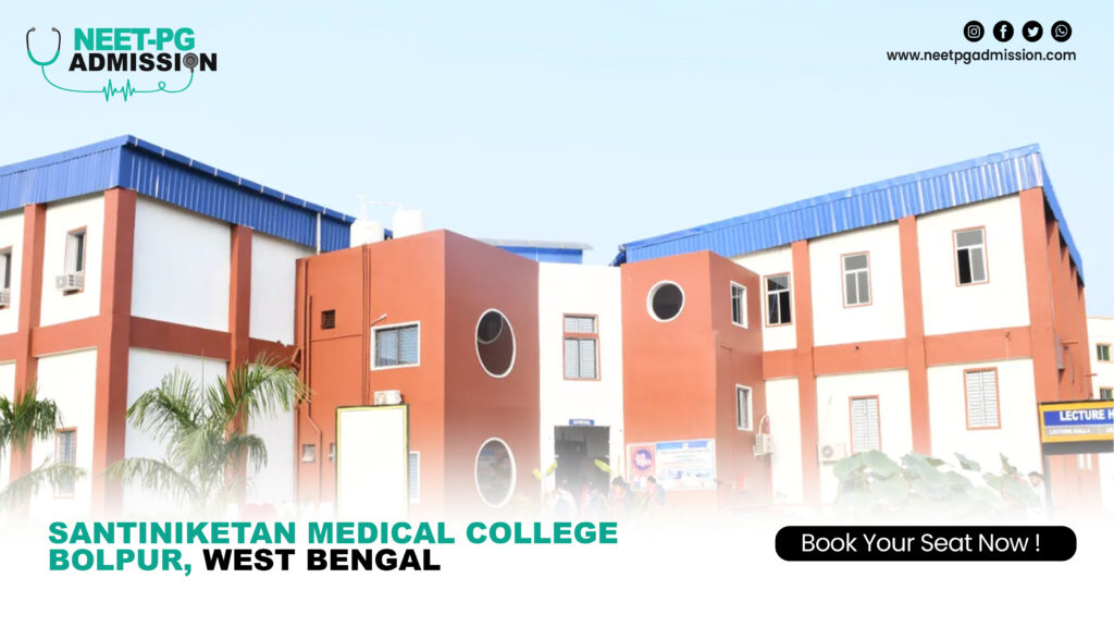 Santiniketan Medical College Bolpur, West Bengal MBBS Admission Open 2025-2026 (Fees, Cutoff, Counseling Process, Ranking) 1 Santiniketan Medical College Bolpur West Bengal