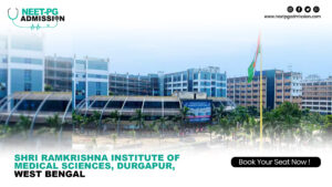 Shri Ramkrishna Institute of Medical Sciences, Durgapur, West Bengal MBBS/MS/MD Admission Open 2025-2026 (Fees, Cutoff, Counseling Process, Ranking)
