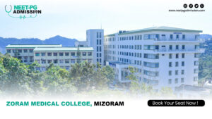 Zoram Medical College, Mizoram MBBS Admission Open 2025-2026 (Fees, Cutoff, Counseling Process, Ranking)